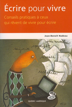 Couverture du livre Écrire pour vivre de Jean-Benoît Nadeau