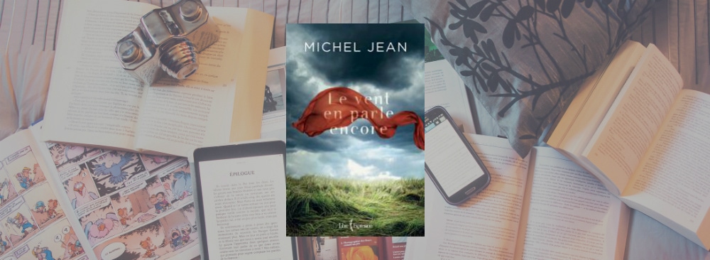 Couverture du livre Le vent en parle encore de Michel Jean.