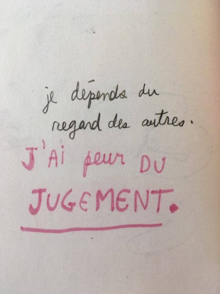 "Je dépends du regard des autres. J'ai peur du jugement."