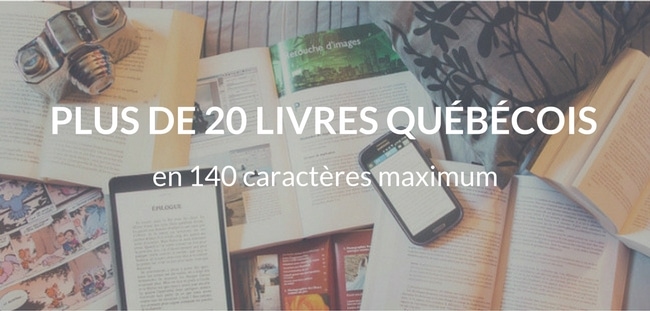 Plus de 20 livres québécois en 140 caractères maximum.