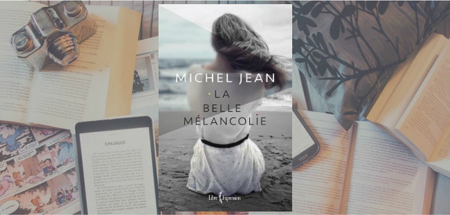 Couverture du roman "La belle mélancolie" de Michel Jean, chez Libre Expression.