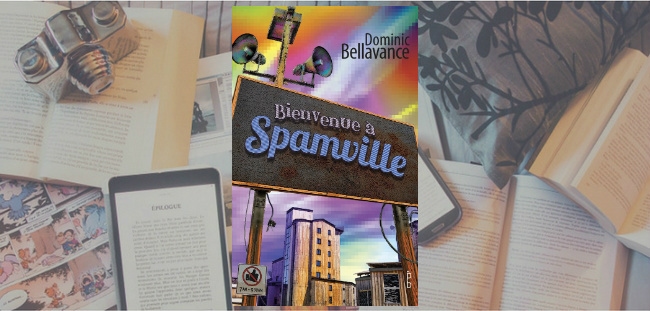 Couverture du roman "Bienvenue à Spamville" de Dominic Bellavance.