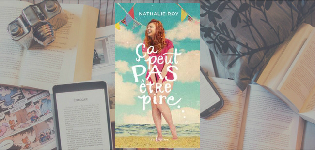 Couverture du roman "Ça peut pas être pire..." de Nathalie Roy.