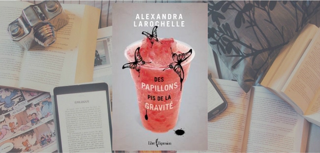 Couverture du roman "Des papillons pis de la gravité" de Alexandra Larochelle.