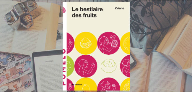 Couverture du livre Le bestiaire des fruits de Zviane, paru chez La Pastèque.