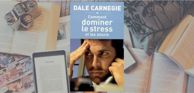 Couverture du livre "Comment dominer le stress et les soucis" de Dale Carnegie.