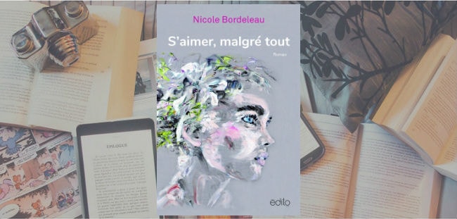 Couverture du roman de Nicole Bordeleau, S'aimer, malgré tout.